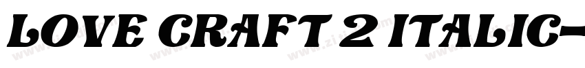 Love Craft 2 Italic字体转换